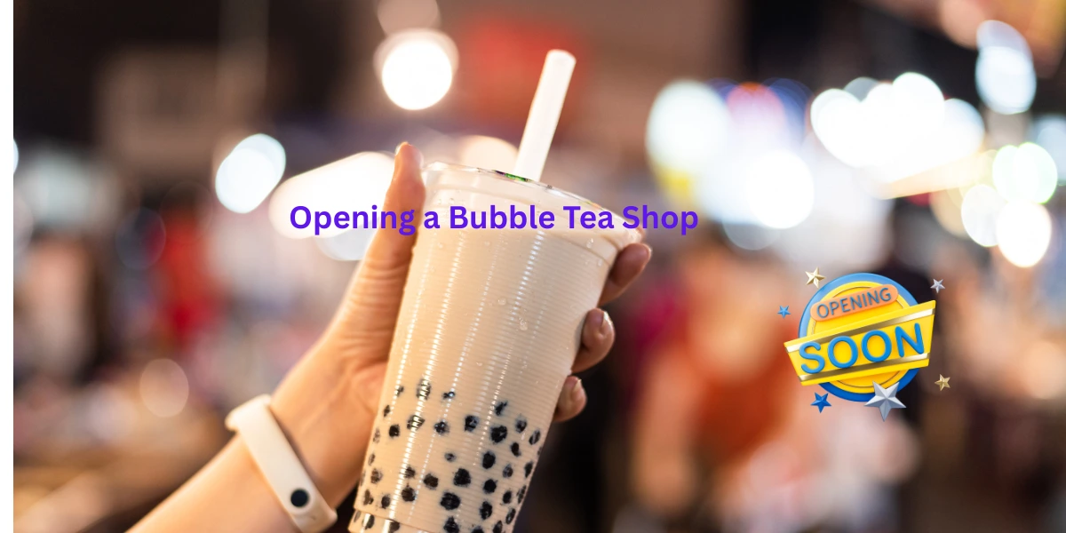 Opening a Bubble Tea Shop in the USA